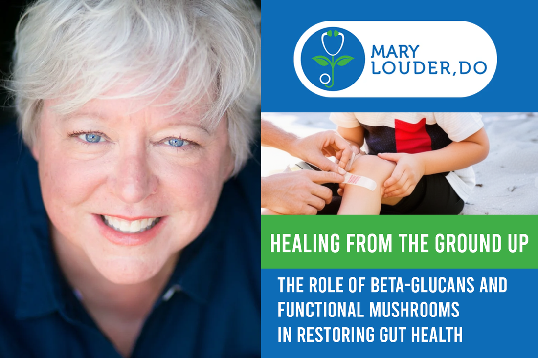 Healing from the Ground Up: The Role of Beta-Glucans and Functional Mushrooms in Restoring Gut Health