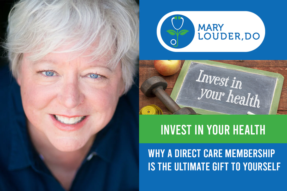 Invest in Your Health: Why a Direct Care Membership Is the Ultimate Gift to Yourself