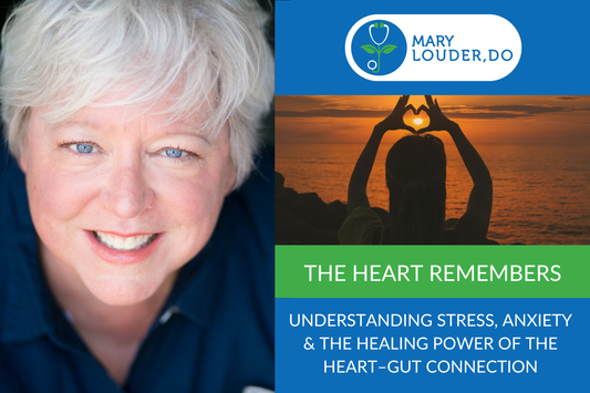The Heart Remembers: Understanding Stress, Anxiety & the Healing Power of the Heart–Gut Connection