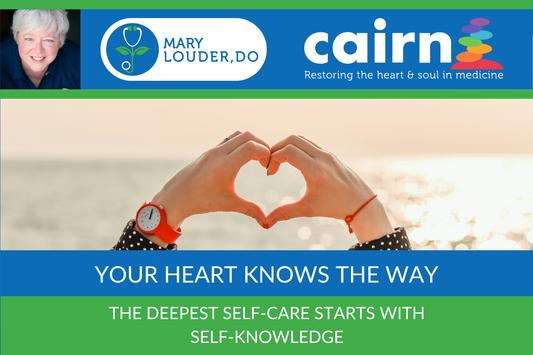 Your Heart Knows the Way: The Deepest Self-Care Starts with Self-Knowledge