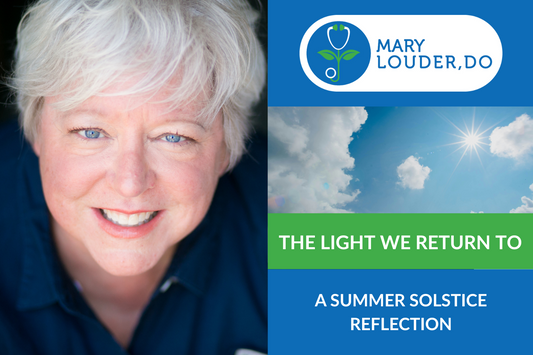 The Light We Return To: A Summer Solstice Reflection