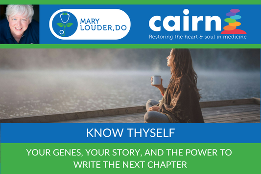 Know Thyself: Your Genes, Your Story, and the Power to Write the Next Chapter