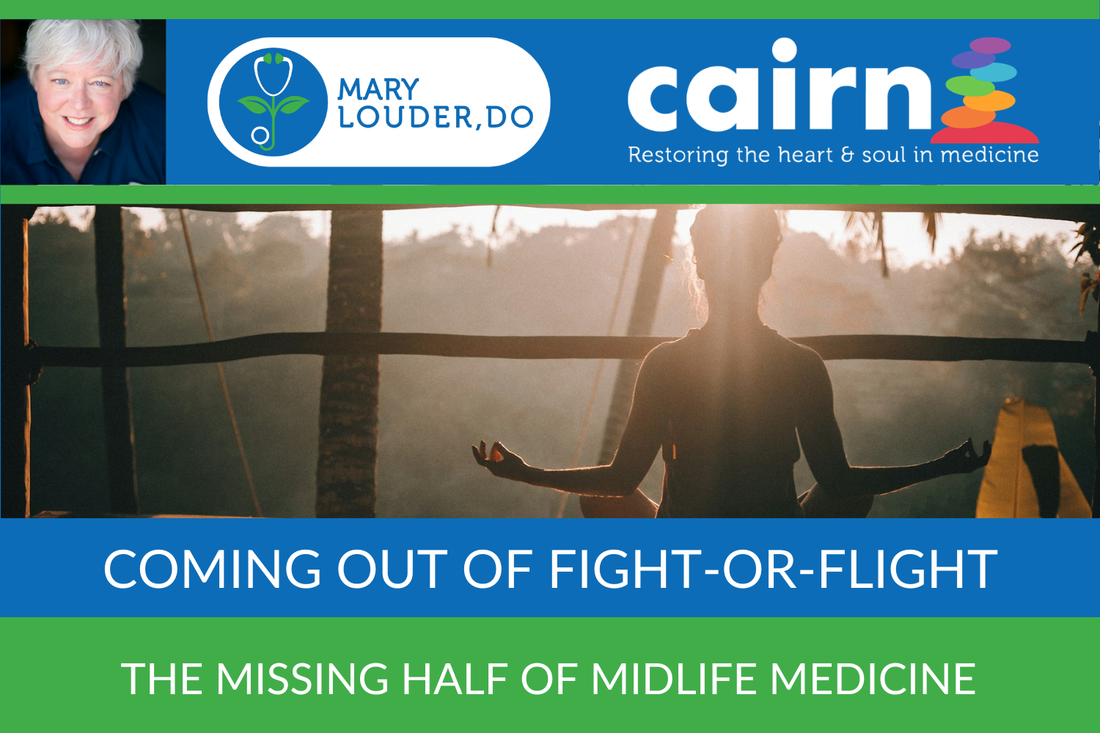 Coming Out of Fight-or-Flight: The Missing Half of Midlife Medicine
