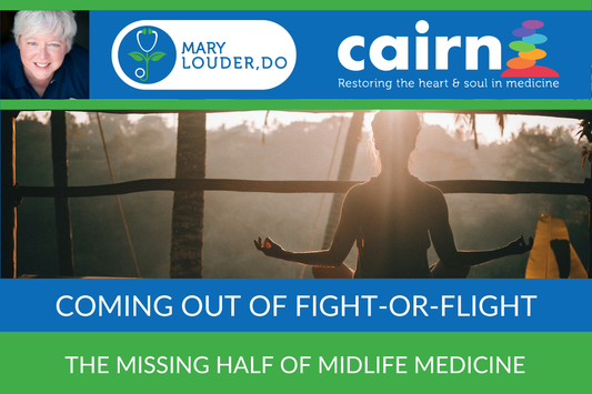 Coming Out of Fight-or-Flight: The Missing Half of Midlife Medicine
